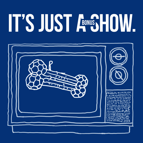 It’s Just A [Bonus] Show