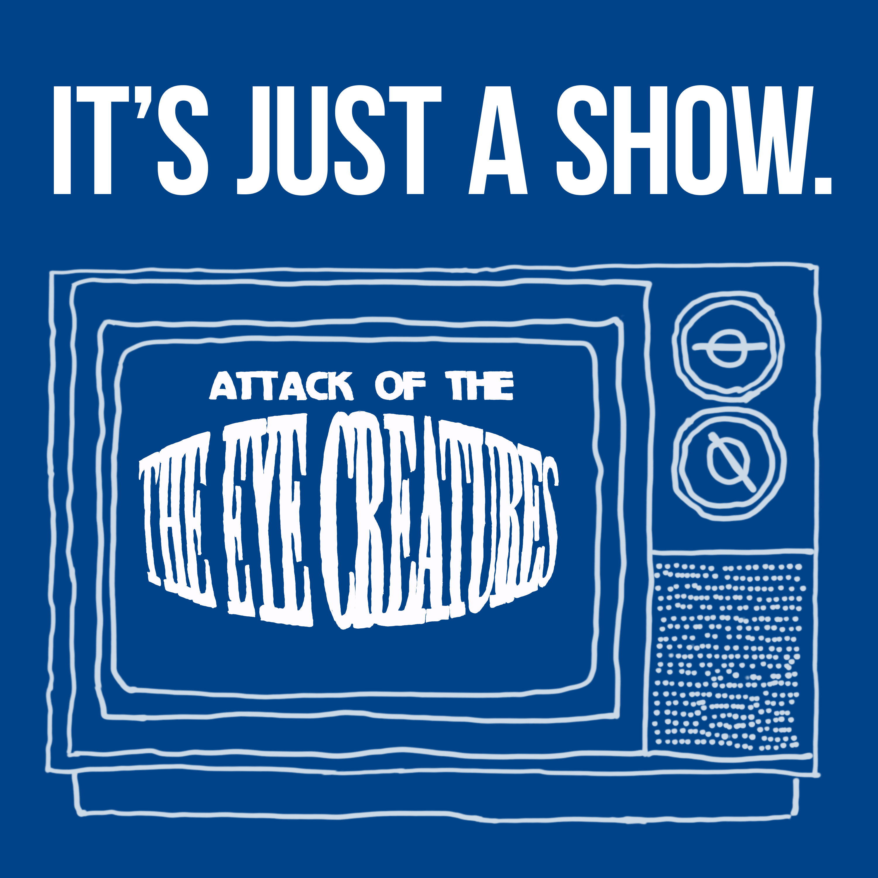 It’s Just A Show
