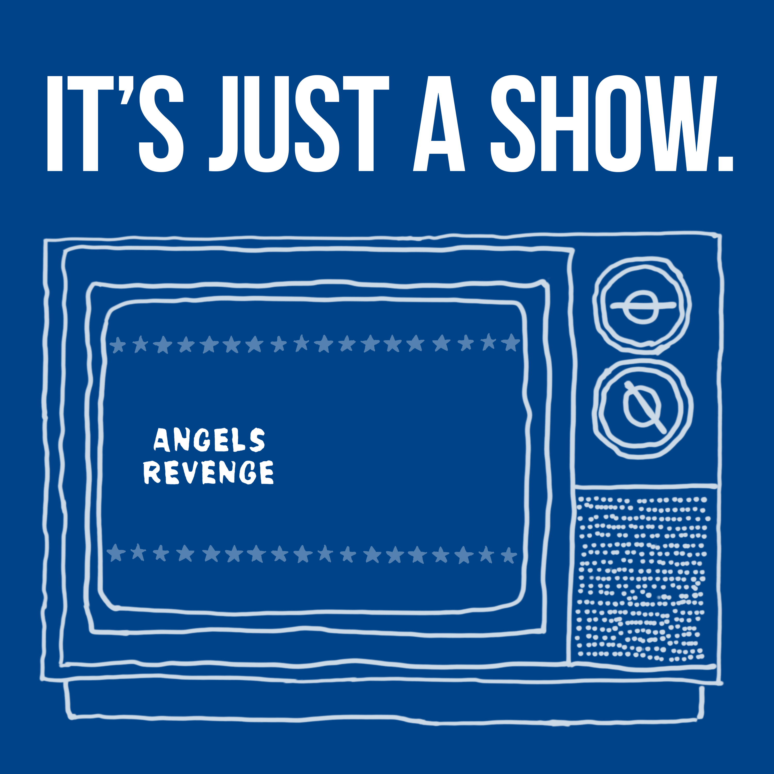 It’s Just A Show
